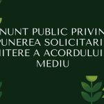 Anunt public referitor la depunerea cererii pentru obtinerea acordului de mediu
